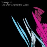 Honeycut - The day I turned to glass - CD